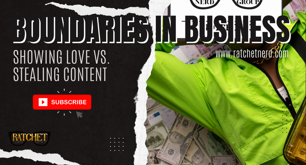 Boundaries in Business: Showing Love VS Stealing Content
